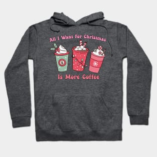 All I want for Christmas is More Coffee Lover Pink Christmas Coffee Hoodie